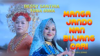 YONA IRMA  ft DESSY SANTHIA - MANGA JANDO NAN BUJANG CARI (  Musik Video )