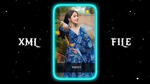 #Kacha Mithe Alo Naam Ki Jani💞💘XML file bangla song🔰XML file alight motion video editing🔰XML file🔰