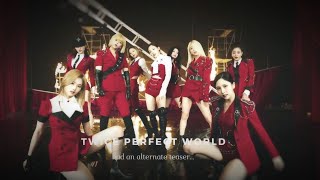 WHAT IF @TWICE PERFECT WORLD had an alternate teaser...