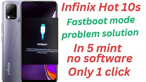 infinix hot 10s fastboot mode solution, infinix hot 10 fastboot mode problem,