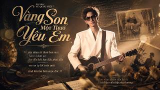 VÀNG SON MỘT THUỞ YÊU EM (Tuyệt phẩm nồng nàn của nhạc sĩ Vũ Quốc Việt) | VIET Music ♪