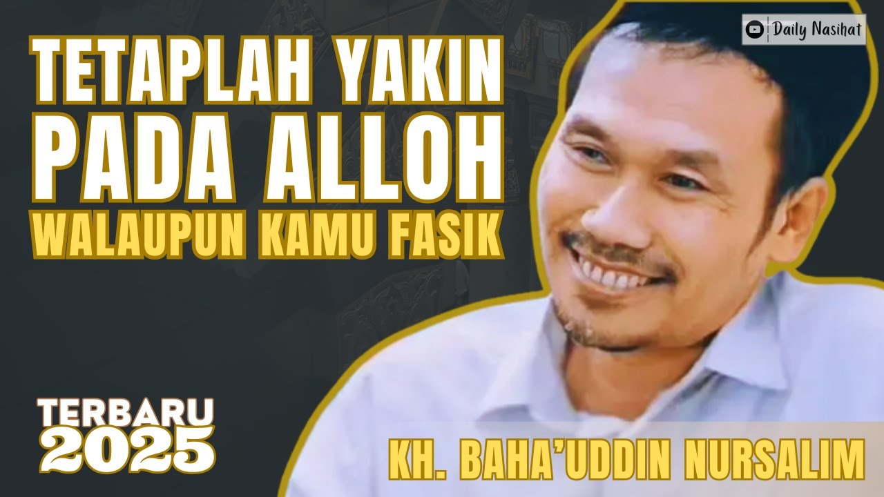 GUS BAHA - TETAPLAH YAKIN PADA ALLOH WALAUPUN KAMU MASIH FASIK | NGAJI TAFSIR QS. AL-MULK 22-Akhir