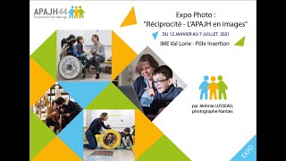 Exposition 'Réciprocité - L’APAJH en images' à l'IME Val-Lorie