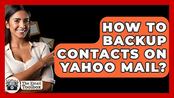 How To Backup Contacts On Yahoo Mail? - TheEmailToolbox.com