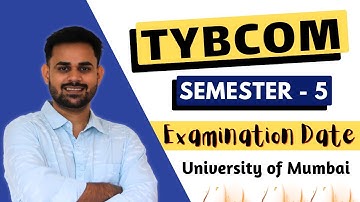 TYBCOM Semester 5 Exam Date 2025 | Mumbai University Summer Exam Schedule