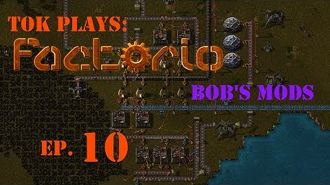 Tok plays Factorio: Bob