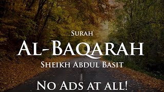 Surah Al-Baqarah No Ads | Sheikh Abdul Basit | Quran Recitation Repeat Nature