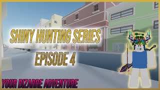 [YBA] Shiny Stand Hunt | Episode 4 [ Series ] | Roblox
