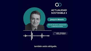 Actualidad Sostenible 04x06 con Joaquín Mouriz (BNP Paribas Personal Finance)