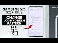 Samsung Galaxy S26 / S26 Ultra: How to Change Lock Screen Pattern
