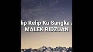 Malek Ridzuan - Kelip Kelip Ku Sangka Api