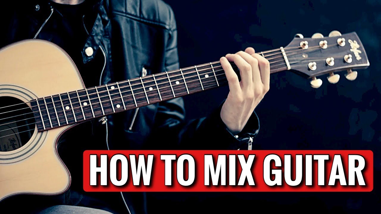 How To Mix Acoustic Guitar In Just 3 Easy Steps
