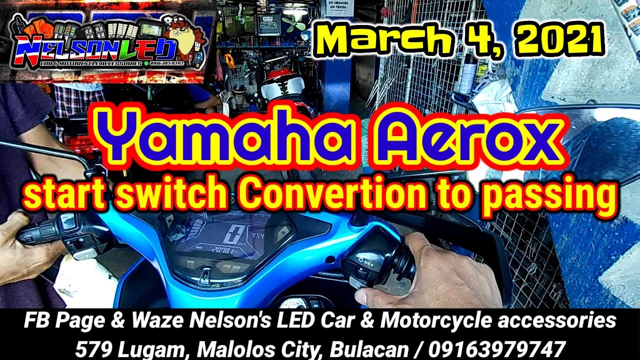 March 4, 2021 Yamaha Aerox start switch convertion to passing YouTube