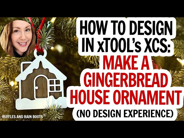 xTool XCS Design Tutorial / How to Make a Gingerbread House