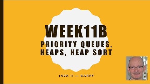 Java2-11d - Priority Queues - Intro and Desired Complexity