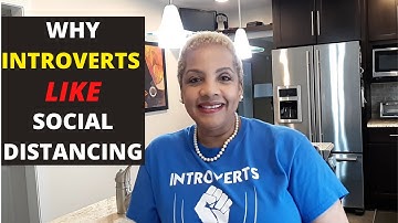 WHAT INTROVERTS LIKE ABOUT SOCIAL DISTANCING. SOCIAL DISTANCING AND THE INTROVERT DURING CORONAVIRUS