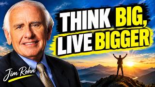 Stop Thinking Small and Start Thinking Big | Jim Rohn