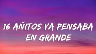 Video thumbnail of "16 añitos ya pensaba en grande tenía muchas metas pero con marcharse cover"