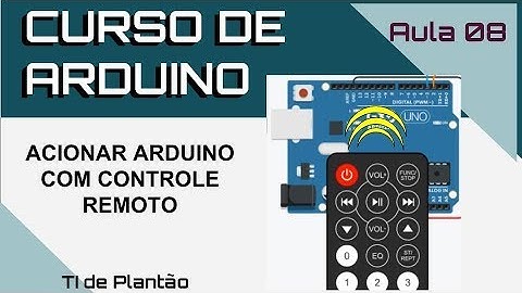 Como controlar o Arduino com Controle Remoto IR