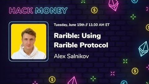 Using Rarible Protocol (Alex at Hackmoney)