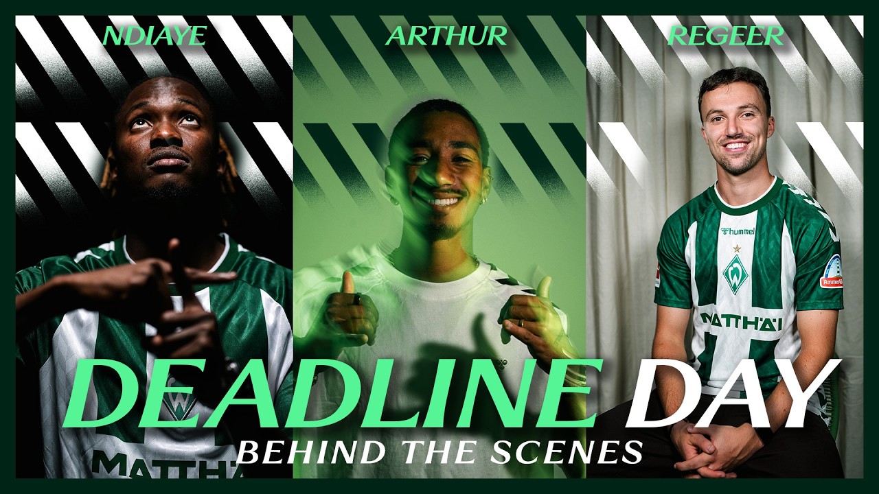 DEADLINE DAY I BEHIND THE SCENES XXL mit REGEER, ARTHUR und NDIAYE I SV Werder Bremen