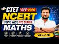 CTET SEP 2026 | NCERT Topic Wise PYQ Series Maths | Previous Year Questions | Vikash Sir