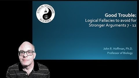 Logical Fallacies to avoid for Stronger Arguments 7 - 12