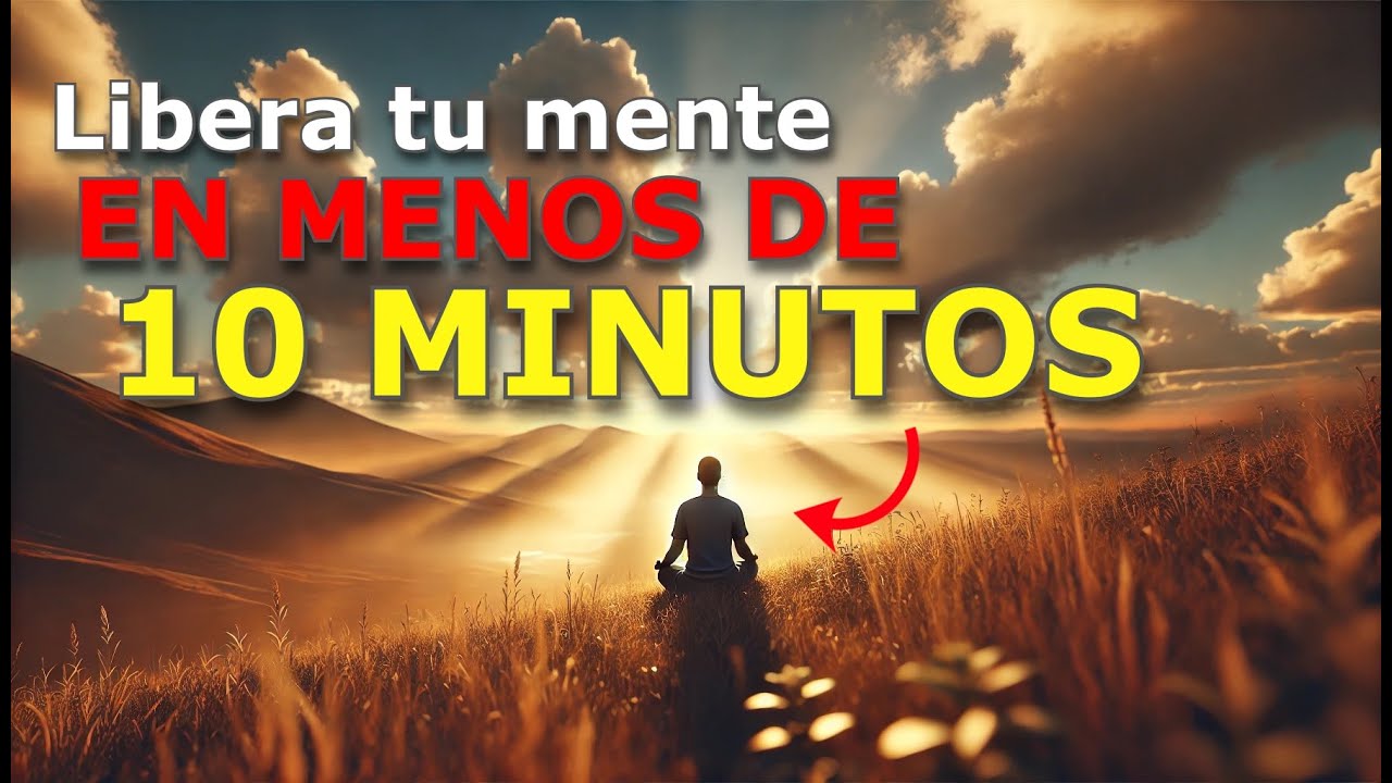 ¡Libera tu mente en menos de 10 minutos! 🧠 - YouTube