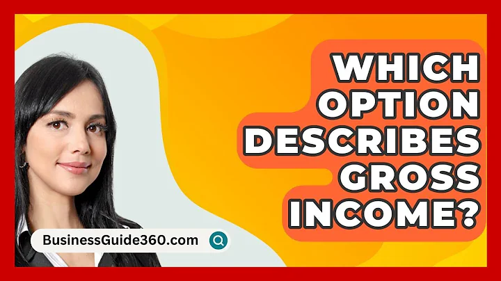 Which Option Describes Gross Income? - BusinessGuide360.com