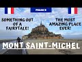 How can this place be real!?! - MONT SAINT-MICHEL the most amazing place!