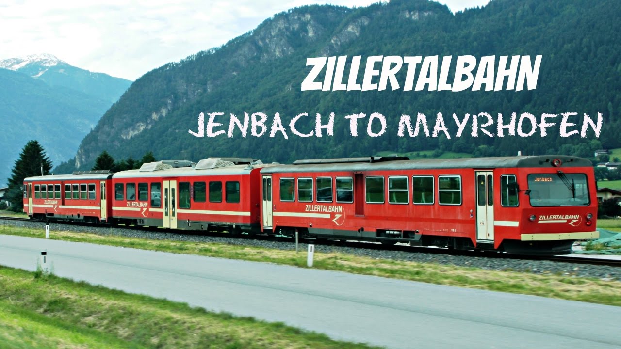 ZILLERTALBAHN : JENBACH TO MAYRHOFRN || AUSTRIA || 4K