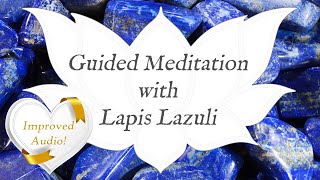 🙏 LAPIS LAZULI Guided Meditation 🙏 *IMPROVED AUDIO* Stone of Total Awareness