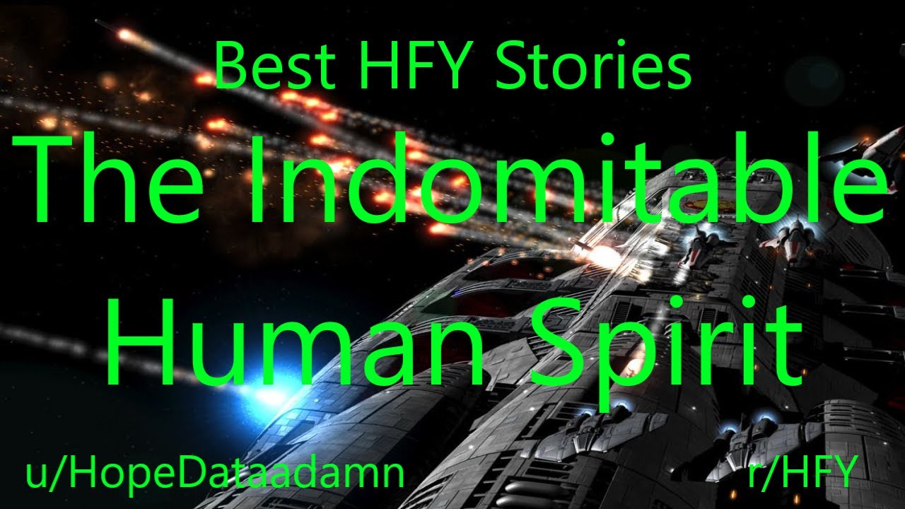 Best HFY Reddit Stories: The Indomitable Human Spirit