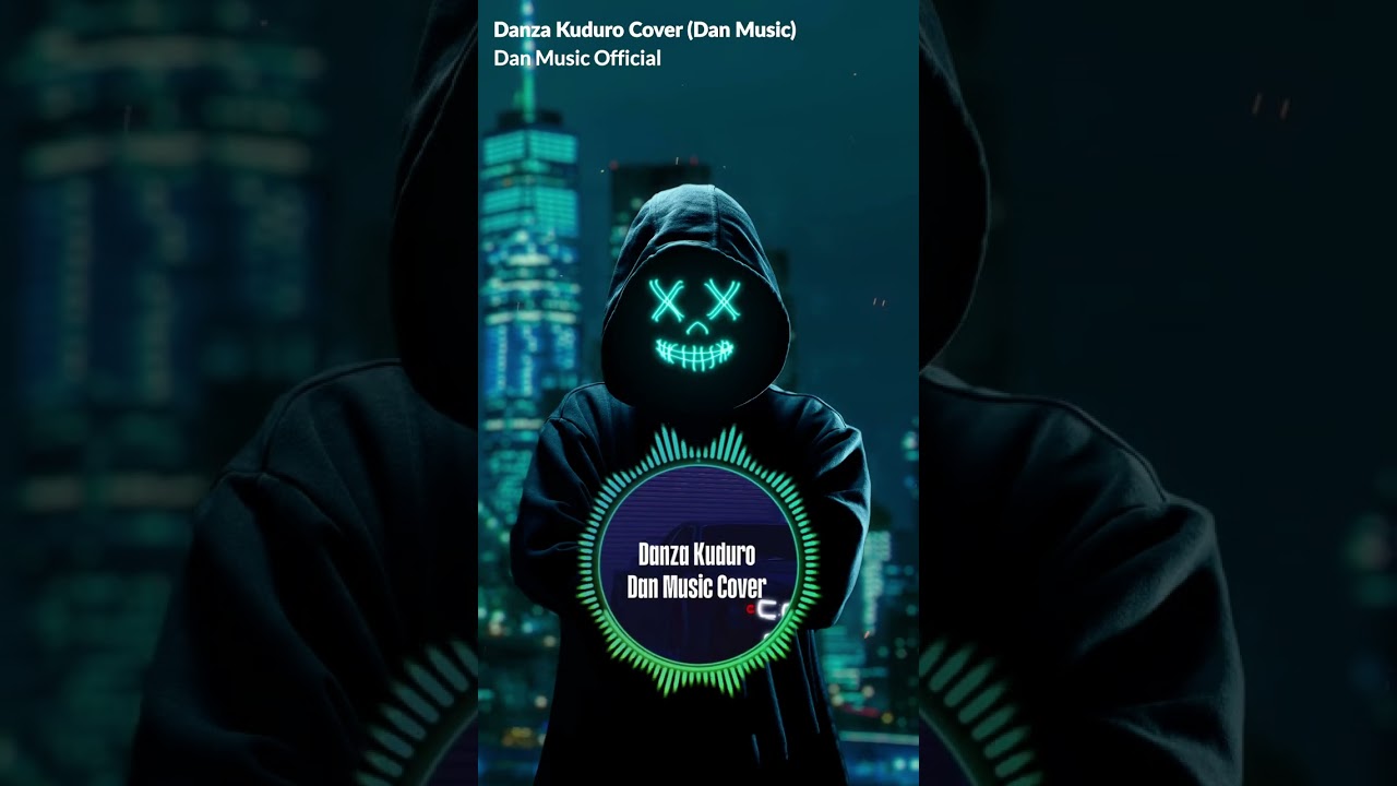 Danza Kuduro Dan Music Cover - Official Video 