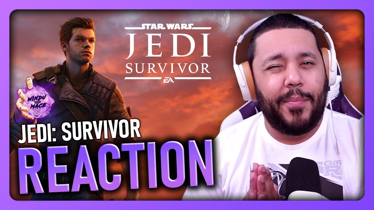 Star Wars Jedi Survivor Trailer REACTION WinduTheMace Reacts YouTube