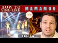 How To Sing Like Mamamoo Delilah - Voice Teacher & Opera Director reacts and teaches