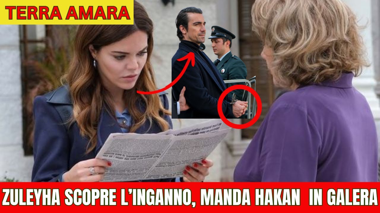 Terra Amara, Züleyha scopre l'inganno di Hakan e lo fa arrestare — ma la verità è un'altra: è un agente segreto