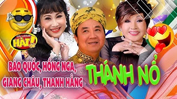 HÀI XƯA tổng hợp - Bảo Quốc, Hồng Nga, Giang Châu, Thanh Hằng - THÁNH NỔ