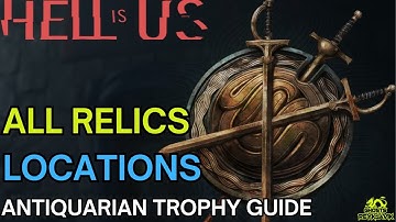 All Relic Locations (Antiquarian Trophy Guide) - Hell is Us