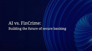 AI vs. FinCrime: Building the future of secure banking