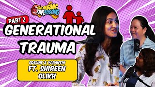 Details Generational Trauma (Part II) | Edeline & Yasanthi ft. Clinical Psychologist Shireen Olikh Guide