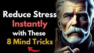 8 SIMPLE MIND TRICKS That Will Instantly Reduce Stress | Stoic philosophy Net Worth