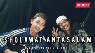 SHOLAWAT ANTASALAM || COVER ACOUSTIC || LIVE MUSIC