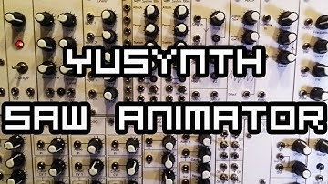 Yusynth Saw Animator - Eurorack Demo