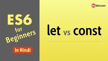 ES6 - let | const  (in Hindi)