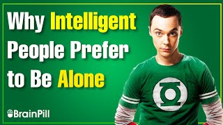 9 surprising reasons highly intelligent people prefer solitude