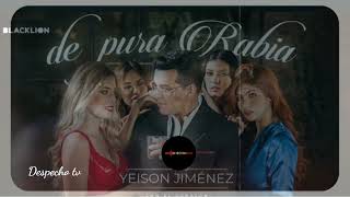 De pura rabia- Yeison jimenez