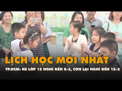 Video Lịch học mới nhất: TP.HCM cho học sinh lớp 12 nghỉ đến... - YouTube