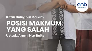 Posisi Makmum yang Salah | Ustadz Ammi Nur Baits