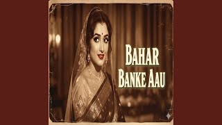 Bahar Banke Aau